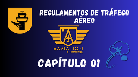 Capitulo 1 REGULAMENTOS DE TRÁFEGO AÉREO